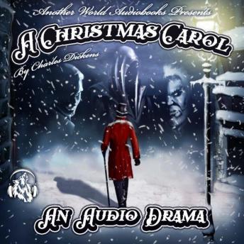 A Christmas Carol - A Full-Cast Audio Drama