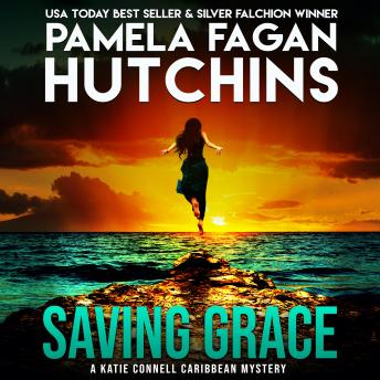 Saving Grace (A Katie Connell Texas-to-Caribbean Mystery): A What Doesn't Kill You Romantic Mystery