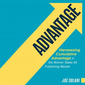 ADVANTAGE: Harnessing Cumulative Advantage in the Winner Takes All Publishing Market