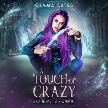 A Touch of Crazy: A Van Helsing Sisters Adventure