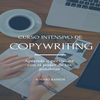 [Spanish] - Curso intensivo de Copywriting: Aprende a persuadir con el poder de las palabras