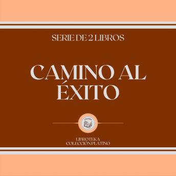 [Spanish] - Camino al Éxito (Serie de 2 Libros)