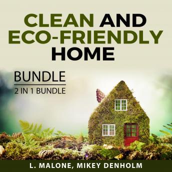 Clean and Eco-Friendly Home Bundle: 2 in 1 Bundle: Secrets to a Clean and Organized Home and Eco Friendly Living