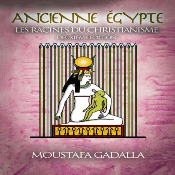 Ancienne Égypte : les Racines du Christianisme