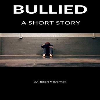 Bullied: A Short Story