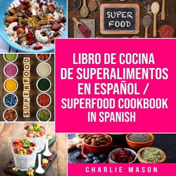 [Spanish] - Libro de Cocina de Superalimentos En Español/ Superfood Cookbook In Spanish (Spanish Edition)