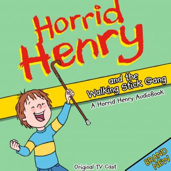 Horrid Henry and the Walking Stick Gang