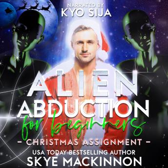Download Alien Abduction for Beginners: Christmas Assignment by Skye Mackinnon