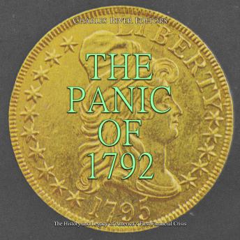 The Panic of 1792: The History and Legacy of America’s First Financial Crisis