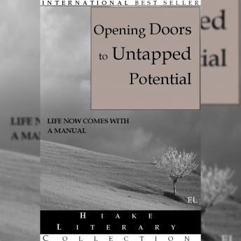 Opening Doors To Untapped Potential: Now Life Comes With A Manual