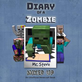 Diary Of A Zombie Book 5 - Mixed Up: An Unofficial Minecraft Book