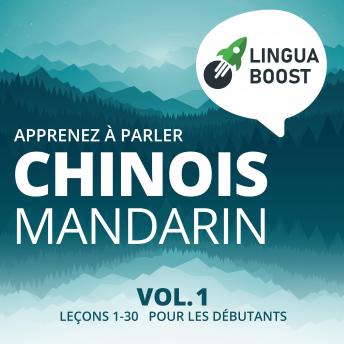 [French] - Apprenez à parler chinois mandarin Vol. 1: Leçons 1-30. Pour les débutants.