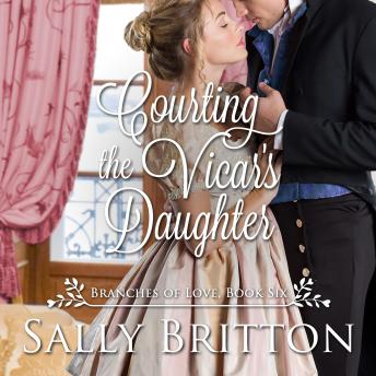 Courting the Vicar's Daughter: A Regency Romance, Sally Britton