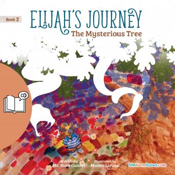 Elijah’s Journey Storybook 2, The Mysterious Tree