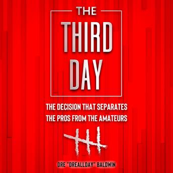 The Third Day: The Decision That Separates The Pros From The Amateurs