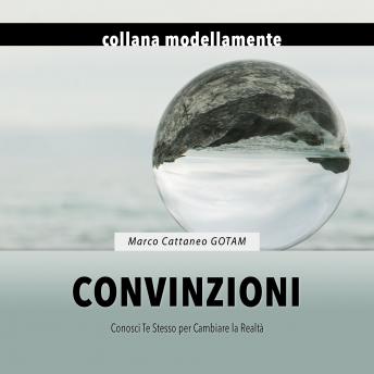 [Italian] - Convinzioni: Conosci Te Stesso per Cambiare la Realtà