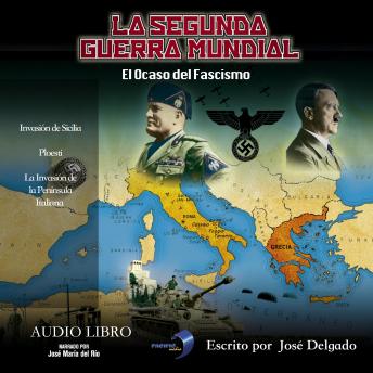[Spanish] - La Segunda Guerra Mundial: El Ocaso del Fascismo