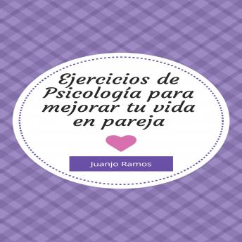 [Spanish] - Ejercicios de psicología para mejorar tu vida en pareja