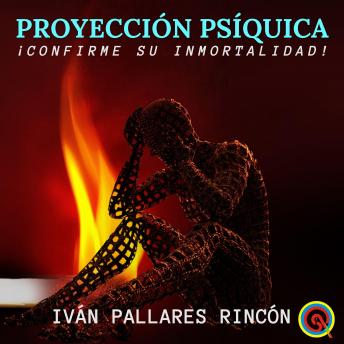 [Spanish] - Proyección Psíquica: ¡Confirme su Inmortalidad!