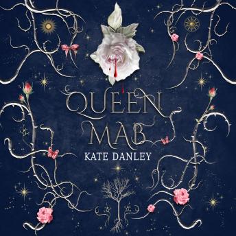 Queen Mab: A Tale Entwined with William Shakespeare's Romeo & Juliet