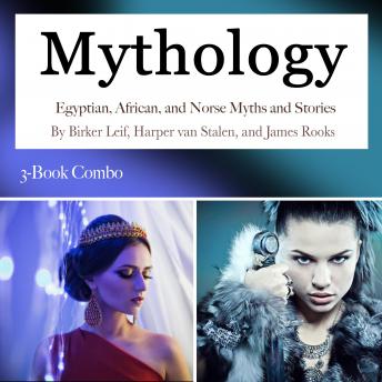Mythology: Egyptian, African, and Norse Myths and Stories