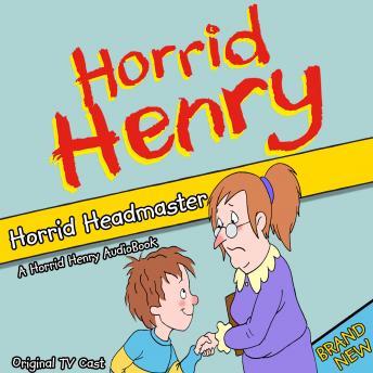 Horrid Henry : Horrid Headmaster