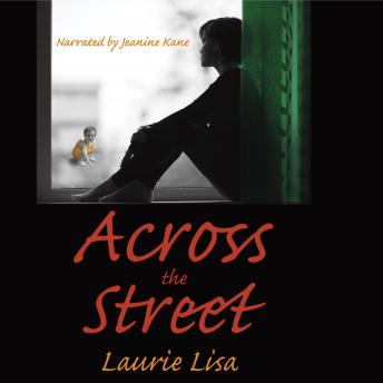Across the Street: A gripping novel about the limits of love between twin sisters, and the family conflicts that result when one agrees to be a surrogate for the other. An emotional roller coaster!!, Laurie Lisa