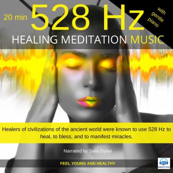 Healing Meditation Music 528 Hz with piano 20 minutes.: FEEL YOUNG AND HEALTHY