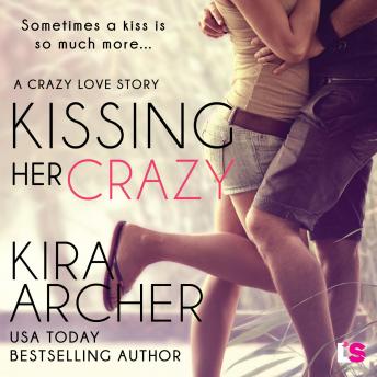 Kissing Her Crazy: Crazy Love, Book 2