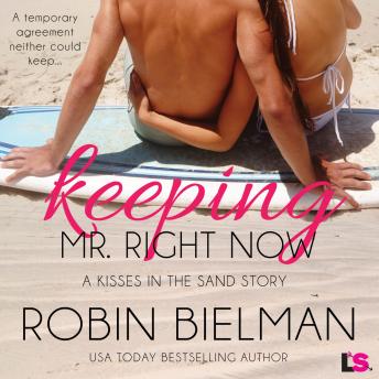 Keeping Mr. Right Now: Kisses in the Sand, Book 1