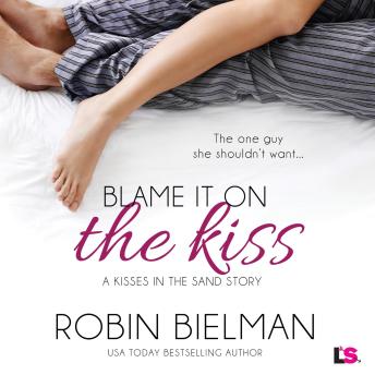 Blame It on the Kiss: Kisses in the Sand, Book 2