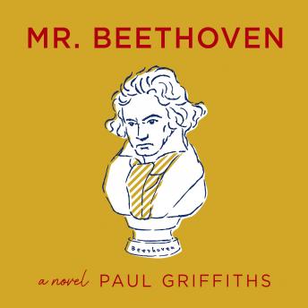 Mr. Beethoven: A Novel
