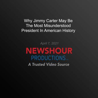 Why Jimmy Carter May Be The Most Misunderstood President In American History