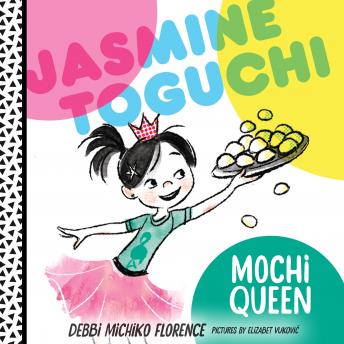Jasmine Toguchi, Mochi Queen: #1