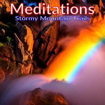 Meditations - Stormy Mountain Trails