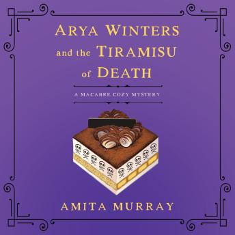 Arya Winters and the Tiramisu of Death: Arya Winters, Book 1