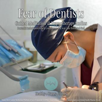 Fear of Dentist (Dentophobhia): Hypnotherapy for Happy, Healthy Minds