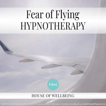 Fear of Flying: Hypnotherapy for Happy, Healthy Minds