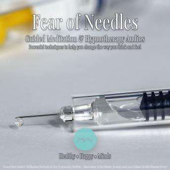 Fear of Needles (Trypanophobia): Hypnotherapy for Happy, Healthy Minds