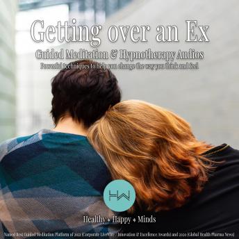 Getting Over an Ex: Hypnotherapy for Happy, Healthy Minds