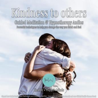 Kindness to yourself and others: Hypnotherapy for Happy, Healthy Minds