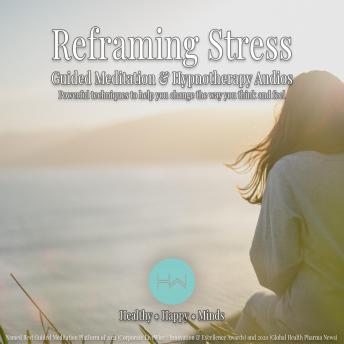 Reframing Stress: Hypnotherapy for Happy, Healthy Minds