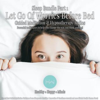 Sleep Bundle Part 1 - Letting go of worries before bed: Hypnotherapy for Happy, Healthy Minds