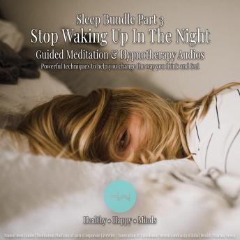 Sleep Bundle Part 3 - Stop waking up in the night: Hypnotherapy for Happy, Healthy Minds