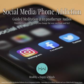 Social Media/Phone Addiction: Hypnotherapy for Happy, Healthy Minds