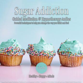 Sugar Addiction: Hypnotherapy for Happy, Healthy Minds