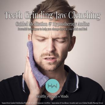 Teeth Grinding/Jaw Clenching: Hypnotherapy for Happy, Healthy Minds