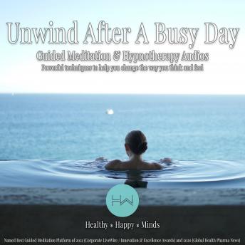 Unwinding After A Busy Day: Hypnotherapy for Happy, Healthy Minds
