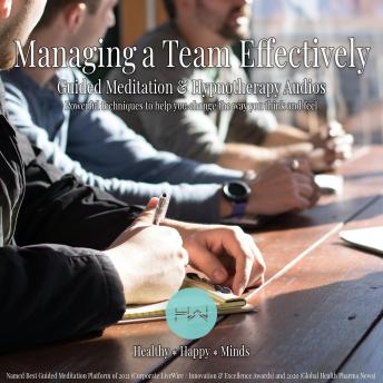 Managing A Team Effectively: Hypnotherapy for Happy, Healthy Minds