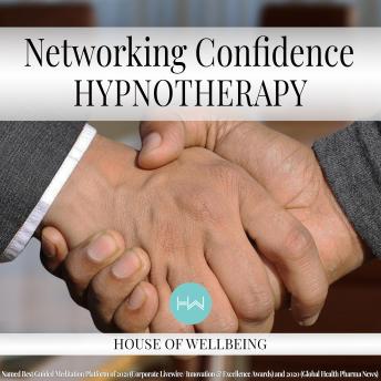 Networking Confidence: Hypnotherapy for Happy, Healthy Minds